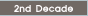 2nd Decade