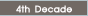 4 th Decade