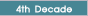 4th Decade