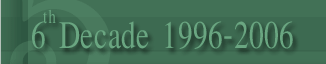 6th Decade 1996 - 2006