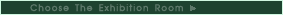 Choose The Exhibition Room