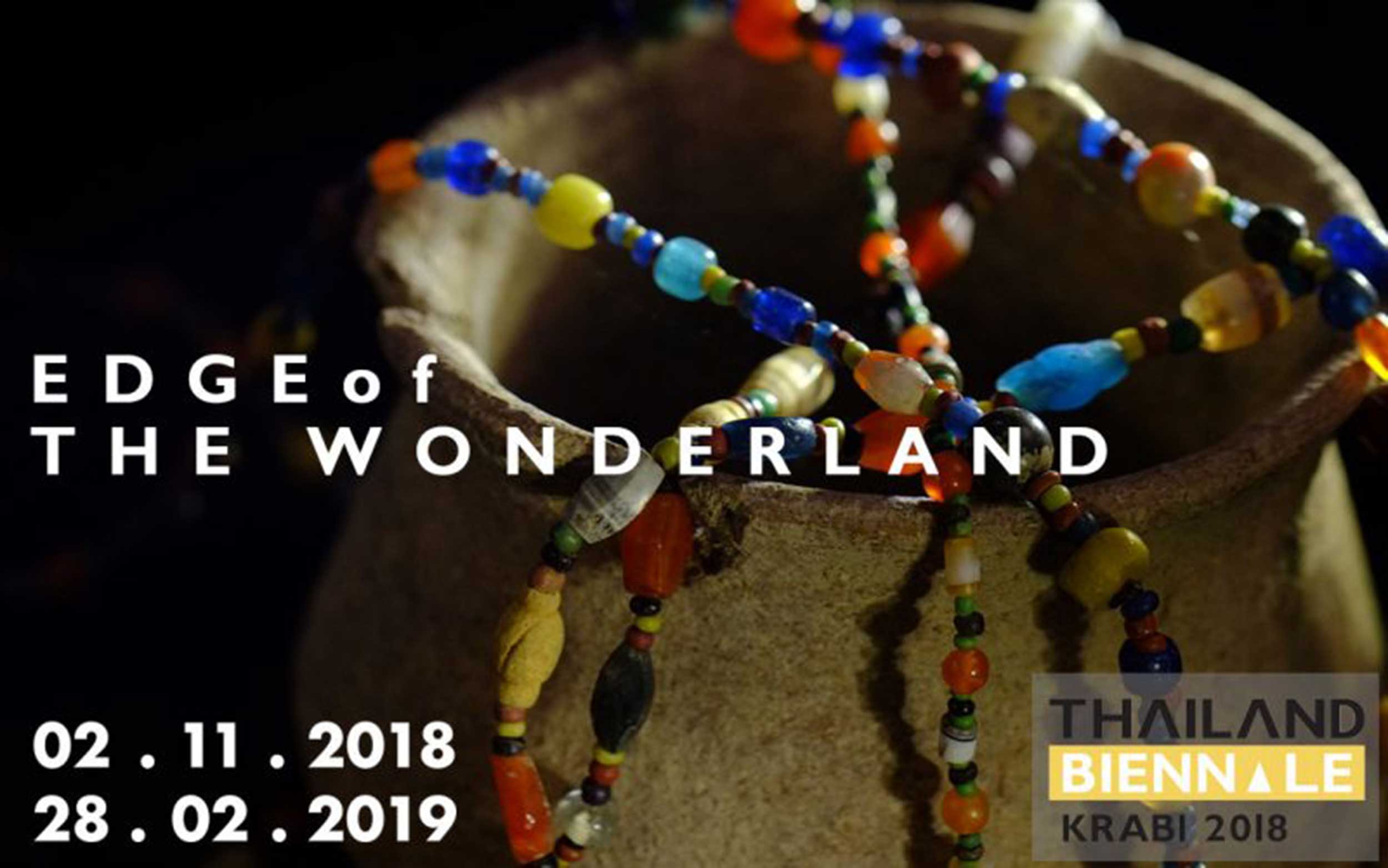 Thailand Biennale 2018, Krabi “Edge of the Wonderland” | โครงการการแสดงศิลปกรรมร่วมสมัยนานาชาติ เบียนนาเล่ ภายใต้แนวคิด สุดขอบฟ้าแห่งดินแดนมหัศจรรย์