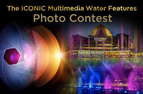 Photo Contest : The ICONIC Multimedia Water Features | ประกวดภาพถ่าย ไอคอนสยาม