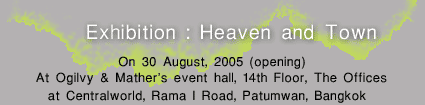 Exhibition : Heaven and Town by Worawat  Chortabtim (Budis)