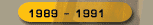 1989 - 1991