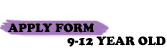 Apply Form 9-12 year old